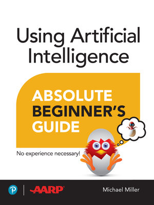 Using Artificial Intelligence Absolute Beginner's Guide - ebook